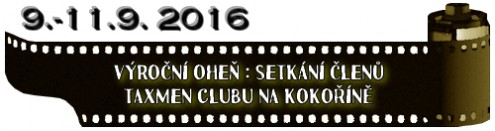 (9.-11.9. 2016) Výroční oheň : Setkání členů Taxmen Clubu na Kokoříně