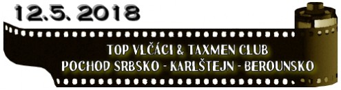 (12.5. 2018) Top Vlčáci a Taxmen Club pochod Srbsko - Karlštejn - Berounsko