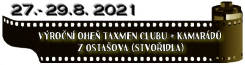 (27.- 29.8. 2021) Výroční oheň Taxmen Clubu + kamarádů z Ostašova (Stvořidla)