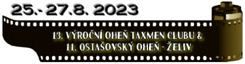 (25.- 27.8. 2023) 13. Výroční oheň Taxmen Clubu & 11. Ostašovský oheň - Želiv