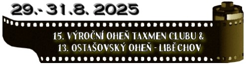 (29.- 31.8. 2025) 15. Výroční oheň Taxmen Clubu & 13. Ostašovský oheň - Liběchov