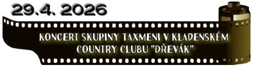 (29.4. 2026) Koncert skupiny Taxmeni v kladenském Country Clubu "Dřevák"