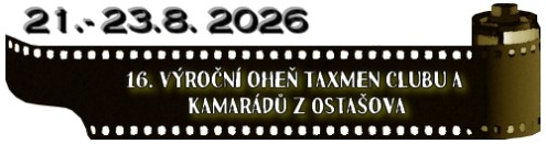 (21.- 23.8. 2026) 16. Výroční oheň Taxmen Clubu a kamarádů z Ostašova