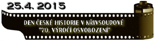 (25.4. 2015) Den české historie v Křivsoudově "70. výročí osvobození"