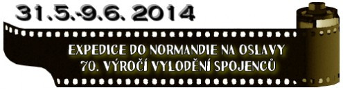 (31.5.-9.6. 2014) Expedice do Normandie na oslavy 70. výročí vylodění spojenců