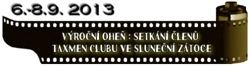 (6.-8.9. 2013) Výroční oheň : Setkání členů Taxmen Clubu ve Sluneční zátoce