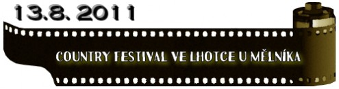 (13.8. 2011) Country festival ve Lhotce u Mělníka