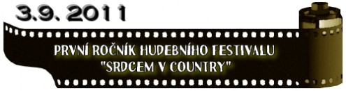 (3.9. 2011) První ročník hudebního festivalu "Srdcem v Country"