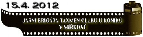 (15.4. 2012) Jarní brigáda Taxmen Clubu u koníků v Mířkově