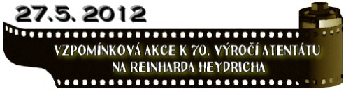 (27.5. 2012) Vzpomínková akce k 70. výročí atentátu na Reinharda Heydricha